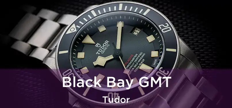  Black Bay GMT Tudor
