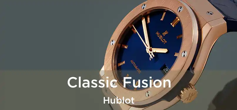  Classic Fusion Hublot