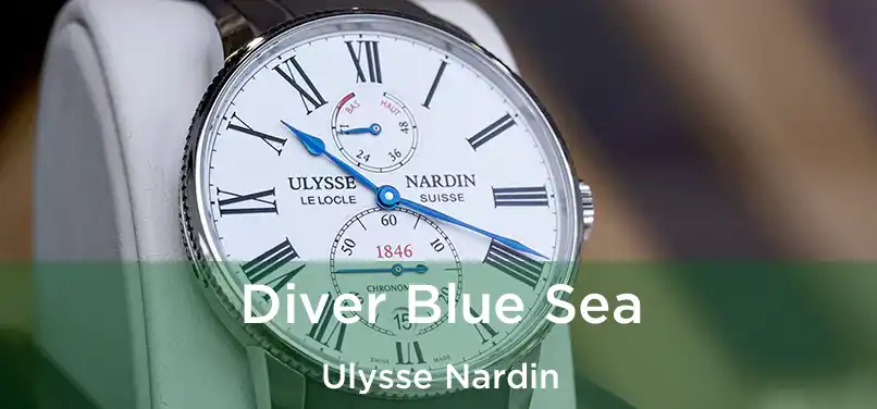  Diver Blue Sea Ulysse Nardin