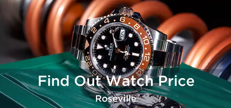  Find Out Watch Price Roseville