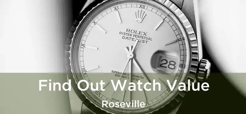  Find Out Watch Value Roseville