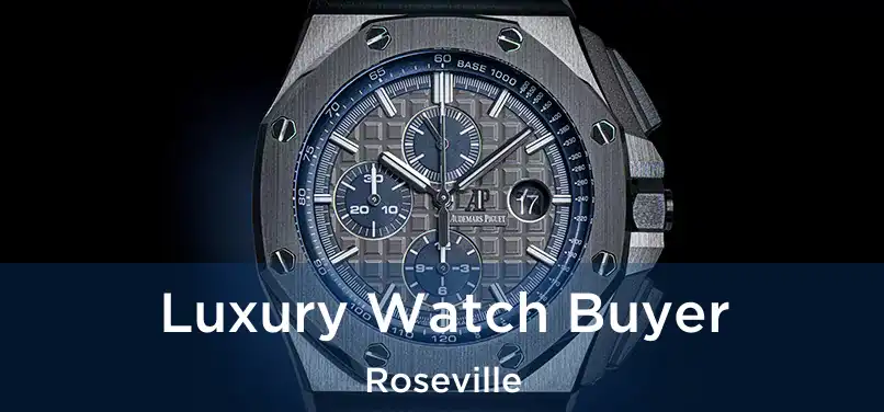  Luxury Watch Buyer Roseville
