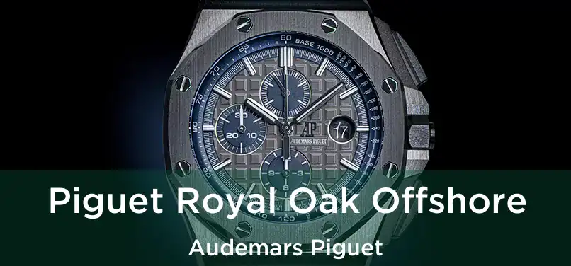  Piguet Royal Oak Offshore Audemars Piguet