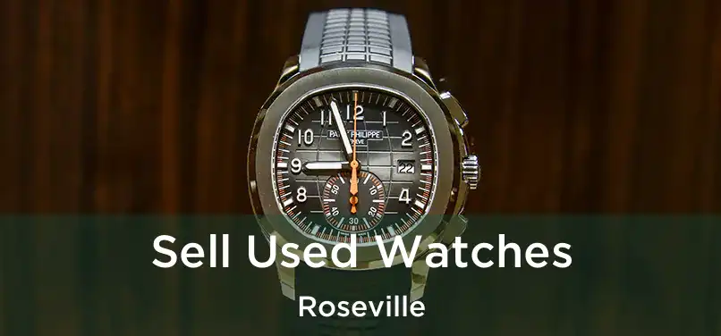  Sell Used Watches Roseville