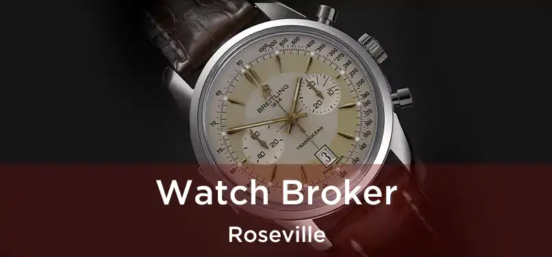  Watch Broker Roseville