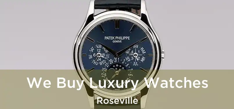  We Buy Luxury Watches Roseville